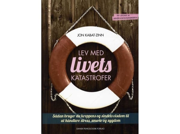 Lev med livets katastrofer – revidert og oppdatert utgave | Jon Kabat-Zinn | Språk: Dansk