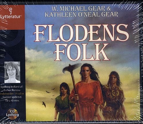 Flodens folk, cd | W. Michael Gear & Kathleen O'Neal Gear | Språk: Dansk Flodens folk, cd | W. Michael Gear & Kathleen O'Neal Gear | Språk: Dansk