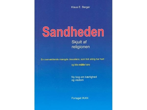 Sannheten - skjult av religionen | Klaus E. Berger | Språk: Dansk