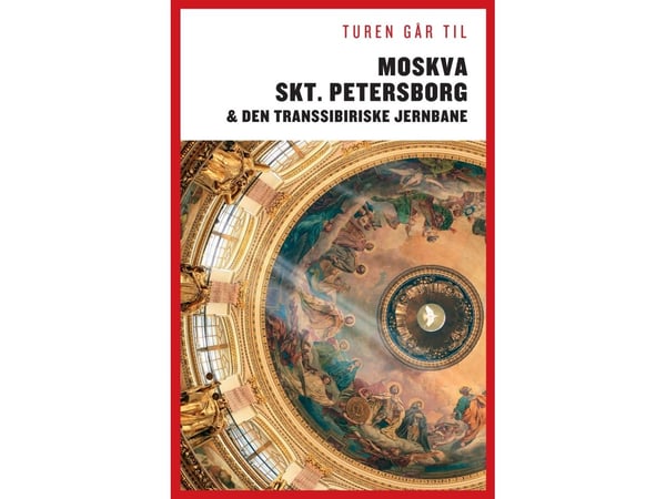 Moskva, St. Petersburg og den transsibirske jernbanen | Per Dalgård | Språk: Dansk