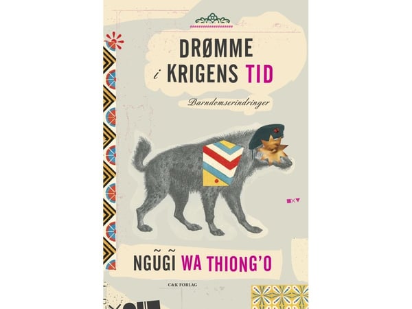 Drømmer i krigens tid | Ngugi wa Thiong'o | Språk: Dansk