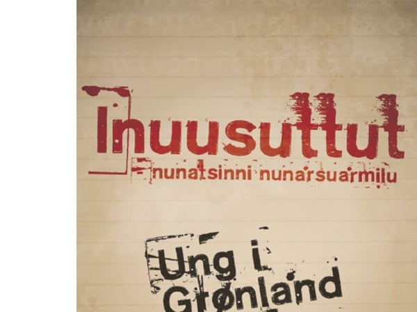 Ung i Grönland – ung i världen | Språk: Danska