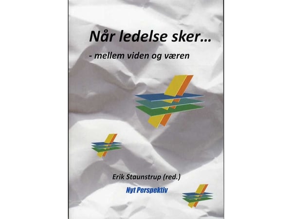 Når ledelse skjer... | Erik Staunstrup (red.) | Språk: Dansk