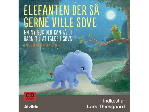 Elefanten som så gjerne ville sove: En ny bok som hjelper barnet ditt med å sovne | Carl-Johan Forssén Ehrlin | Språk: Dansk