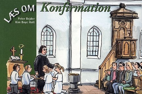 Les om konfirmasjon | Kim Boye Holt & Peter Bejder | Språk: Dansk