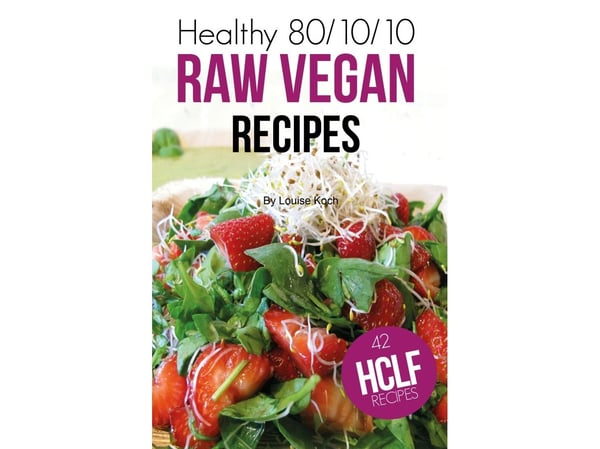 Healthy 80/10/10 Raw Vegan Recipes | Louise Koch | Språk: Engelsk Healthy 80/10/10 Raw Vegan Recipes | Louise Koch | Språk: Engelsk