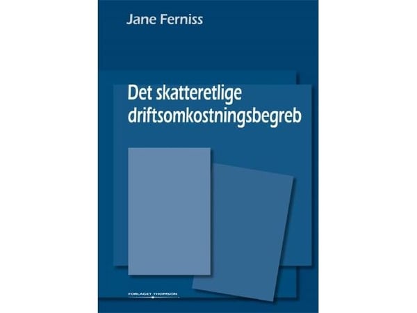 Det skatterättsliga begreppet driftskostnader | Jane Ferniss | Språk: Danska