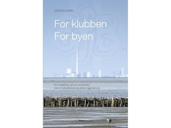 För klubben – för staden | Anders Dehn | Språk: Danska