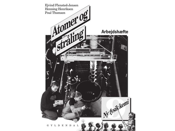 Ny fysikk/kjemi 9: Atomer og stråling (Henning Henriksen; Poul Thomsen; Ejvind Flensted-Jensen) | Språk: Dansk