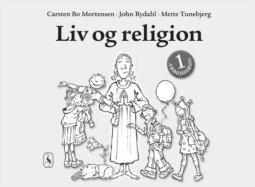 Liv og religion 1 | John Rydahl; Carsten Bo Mortensen; Mette Tunebjerg | Språk: Dansk