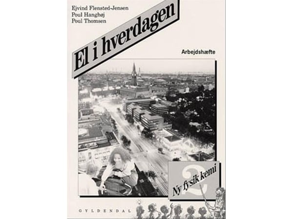 Ny fysikk/kjemi 2. El i hverdagen | Poul Hanghøj; Poul Thomsen; Ejvind Flensted-Jensen | Språk: Dansk