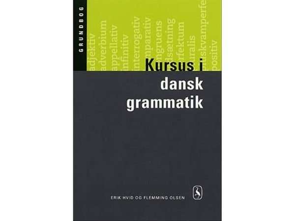 Kurs i dansk grammatik. Grundbok | Flemming Olsen;Erik Hvid | Språk: Danska