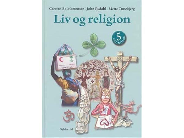 Liv og religion 5 | John Rydahl; Carsten Bo Mortensen; Mette Tunebjerg | Språk: Dansk