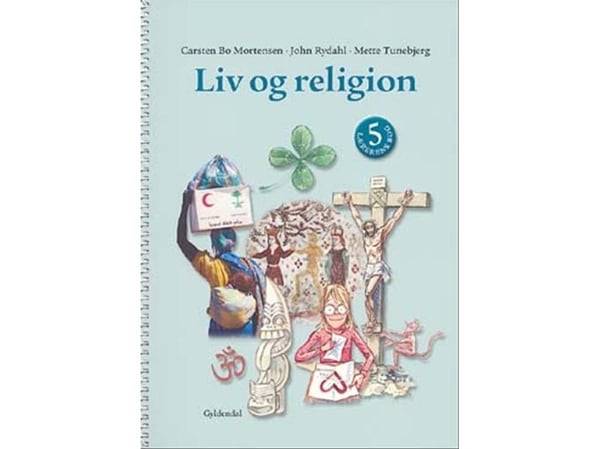 Liv og religion 5 | Carsten Bo Mortensen; Mette Tunebjerg; John Rydahl | Språk: Dansk