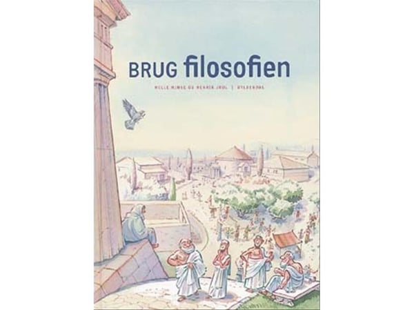 Bruk filosofien | Helle Hinge; Henrik Juul | Språk: Dansk