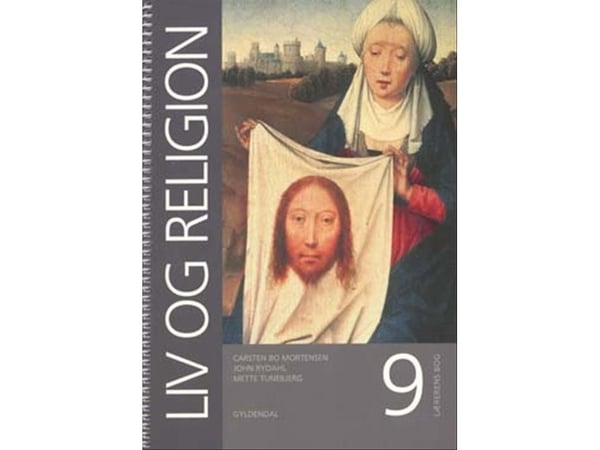 Liv og religion 9 | Carsten Bo Mortensen; Mette Tunebjerg; John Rydahl | Språk: Dansk
