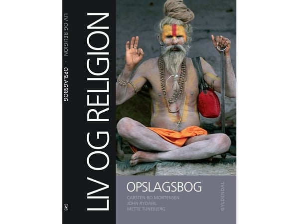 Liv og religion. Oppslagsbok | John Rydahl; Carsten Bo Mortensen; Mette Tunebjerg | Språk: Dansk