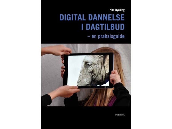 Digital dannelse i barnehagen | Kim Byrding | Språk: Dansk