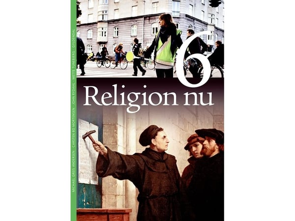 Religion nå 6. Grunnbok | Carsten Bo Mortensen; Mette Tunebjerg; John Rydahl; Michael Greis Andersen | Språk: Dansk