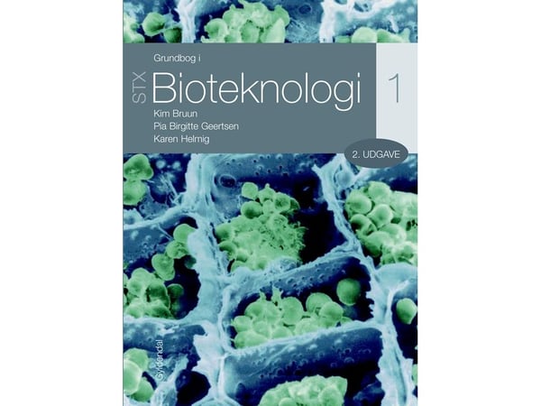 Grunnbok i bioteknologi 1 - STX | Kim Bruun; Karen Helmig; Pia Birgitte Geertsen | Språk: Dansk