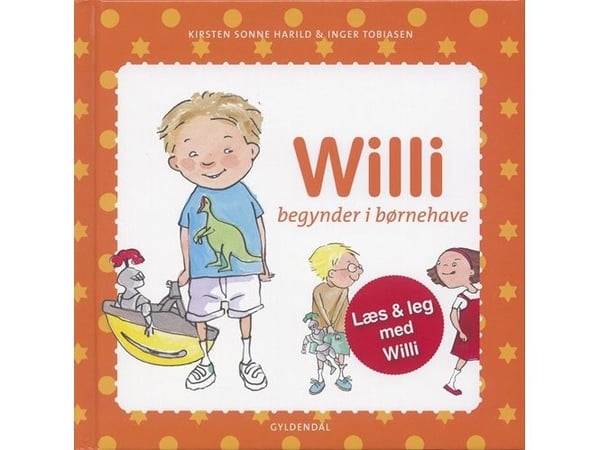 Willi begynner i barnehagen | Kirsten Sonne Harild; Inger Tobiasen | Språk: Dansk