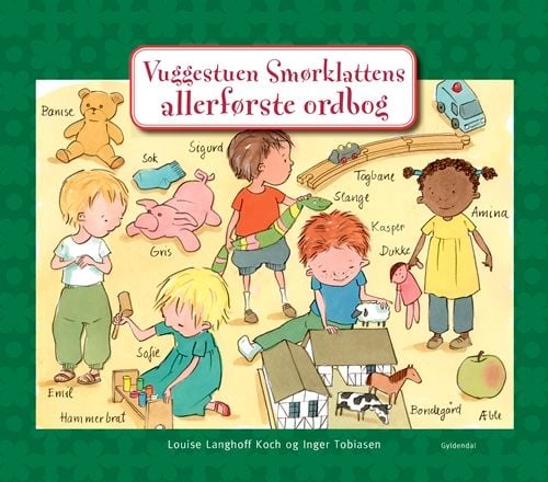 Vuggestuen Smørklattens allerførste ordbok | Inger Tobiasen; Louise Langhoff Koch | Språk: Dansk
