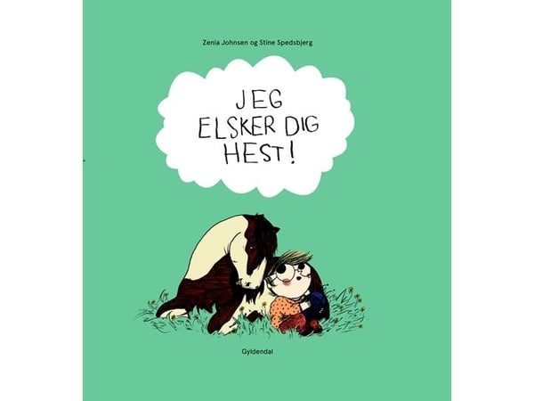Jeg elsker deg hest! | Zenia Johnsen;StineStregen | Språk: Dansk