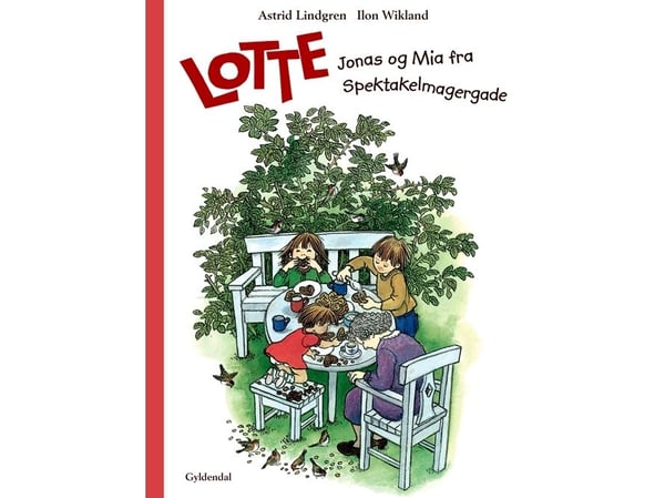 Lotte, Jonas og Mia fra Spektakelmagergade | Astrid Lindgren;Ilon Wikland | Språk: Dansk