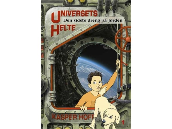 Universums hjältar 1 - Den sista pojken på jorden | Kasper Hoff | Språk: Danska