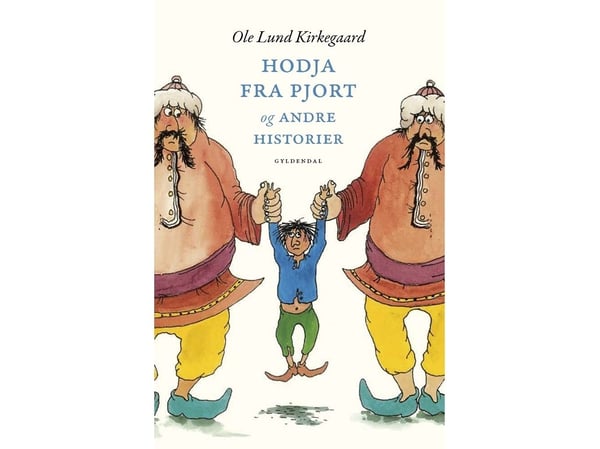 Hodja fra Pjort og andre historier | Ole Lund Kirkegaard | Språk: Dansk