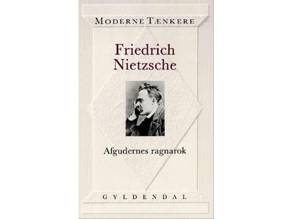 Afgudernes ragnarok | Friedrich Nietzsche | Språk: Dansk