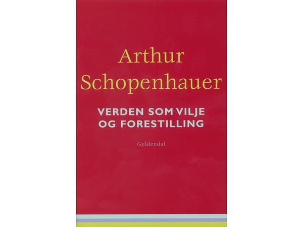 Verden som vilje og forestilling | Arthur Schopenhauer | Språk: Dansk