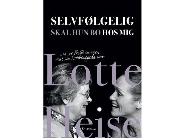 Selvfølgelig skal hun bo hos meg | Lotte Heise; Tina Bryld | Språk: Dansk