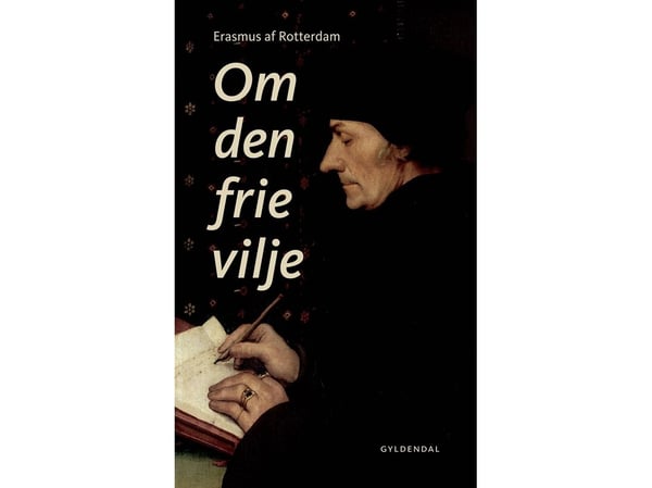 Vapaasta tahdosta | Erasmus Rotterdamilainen | Kieli: Tanska