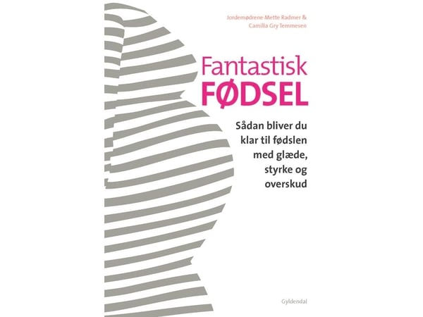 Fantastisk fødsel | Camilla Temmesen; Mette Radmer | Språk: Dansk