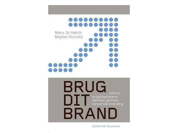 Bruk dette merket | Majken Schultz;Mary Jo Hatch | Språk: Dansk