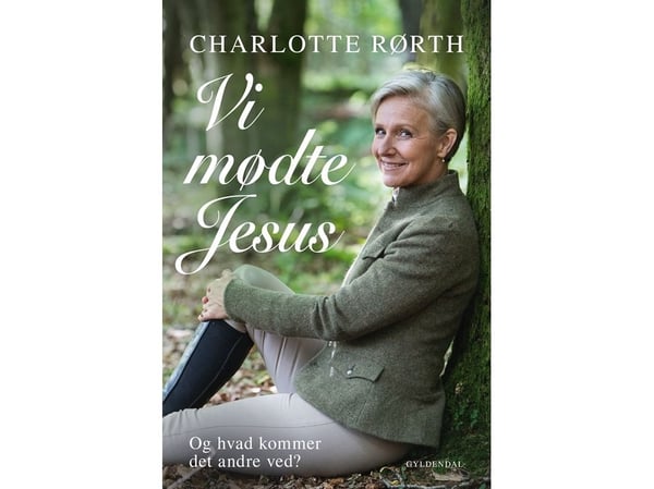 Me tapasimme Jeesuksen | Charlotte Rørth | Kieli: Tanska
