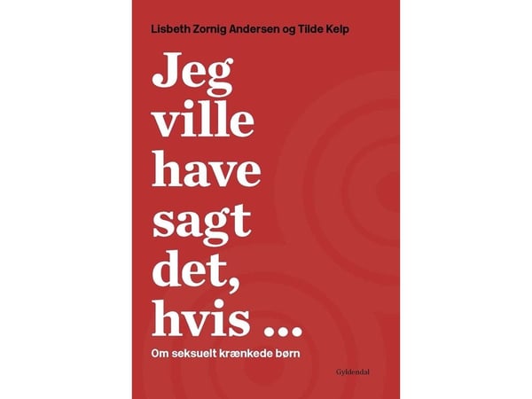 Jag skulle ha sagt det om ... | Lisbeth Zornig Andersen;Tilde Kelp | Språk: Danska