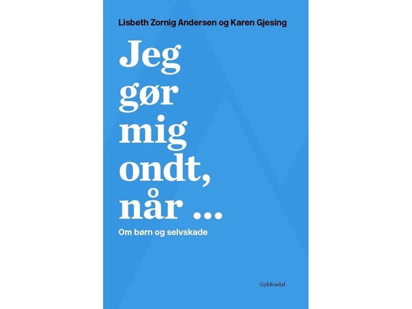 Jeg gjør meg vondt når ... | Lisbeth Zornig Andersen; Karen Gjesing | Språk: Dansk