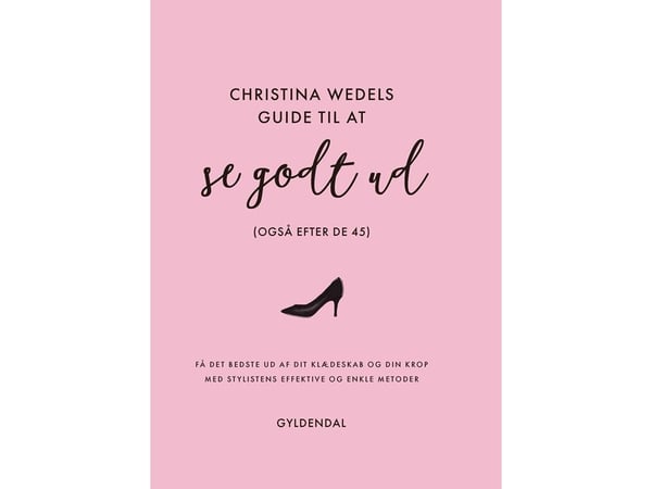 Christina Wedels guide for å se bra ut (også etter 45) | Språk: Dansk