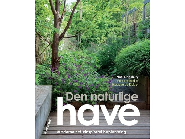 Den naturlige hagen | Noel Kingsbury | Språk: Dansk Den naturlige hagen | Noel Kingsbury | Språk: Dansk