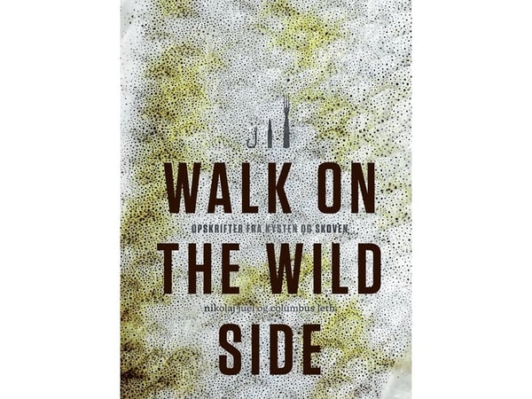 Walk on the wild side | Nikolaj Juel; Columbus Leth | Språk: Dansk