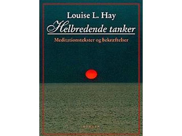 Helbredende tanker | Louise L. Hay | Språk: Dansk