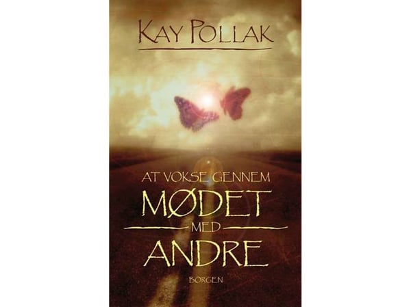 Å vokse gjennom møtet med andre | Kay Pollak | Språk: Dansk