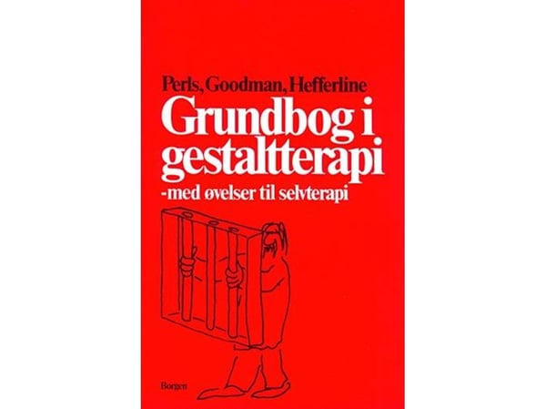 Grunnbok i gestaltterapi | Frederick S. Perls; Paul Goodman; Ralph F. Hefferline | Språk: Dansk