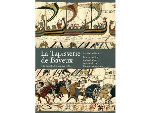 Bayeux-väven och slaget vid Hastings 1066 | Mogens Rud | Språk: Danska