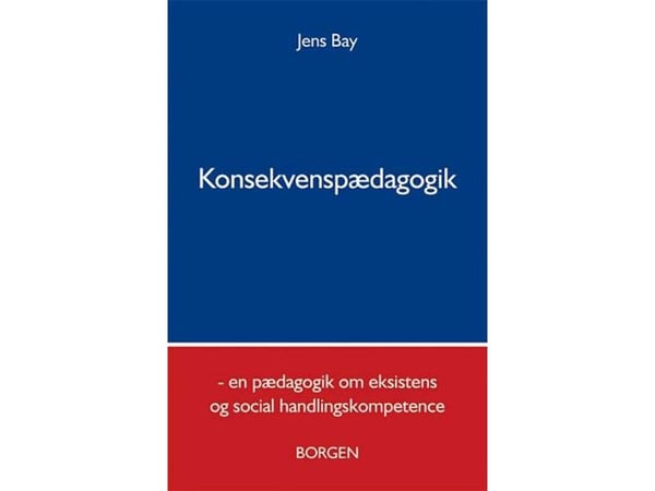 Konsekvenspedagogik | Jens Bay | Språk: Danska