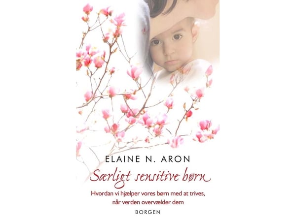 Særlig sensitive barn | Elaine N. Aron | Språk: Dansk