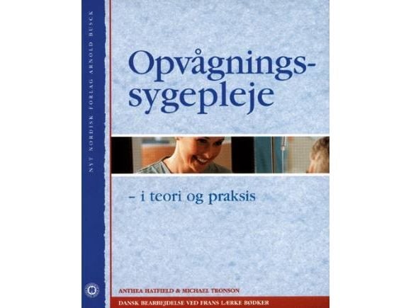 Oppvåkningssykepleie - I teori og praksis | Michael Tronson; Anthea Hatfield | Språk: Dansk