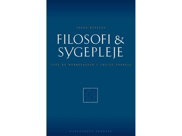 Filosofi & sykepleie | Jacob Birkler | Språk: Dansk